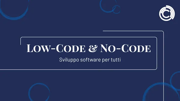 Low-Code & No-Code – Sviluppo software per tutti
