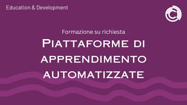 Piattaforme di apprendimento automatizzate – Formazione on demand