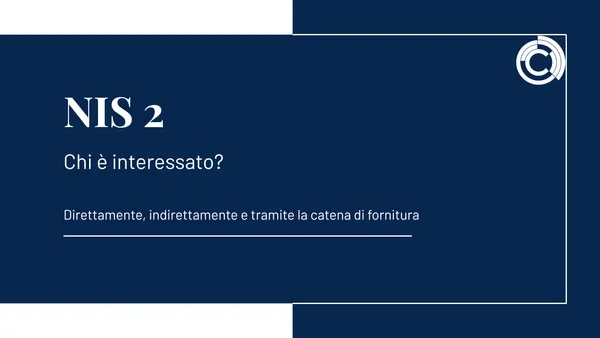 NIS2: Chi è coinvolto? Direttamente, indirettamente – e tramite la catena di fornitura