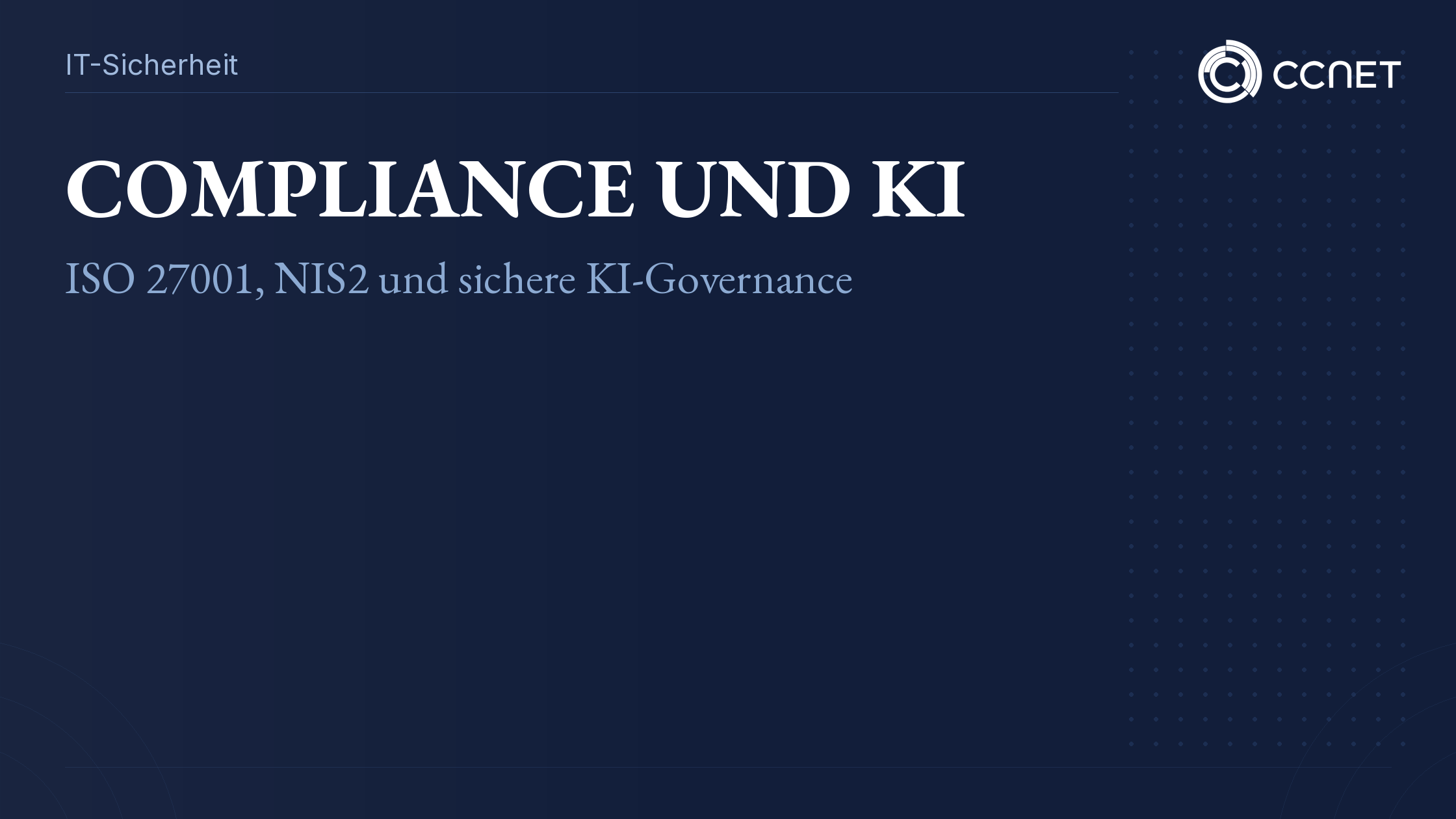 CCNet Banner zu Compliance, ISO 27001 und NIS2 im KI-Kontext