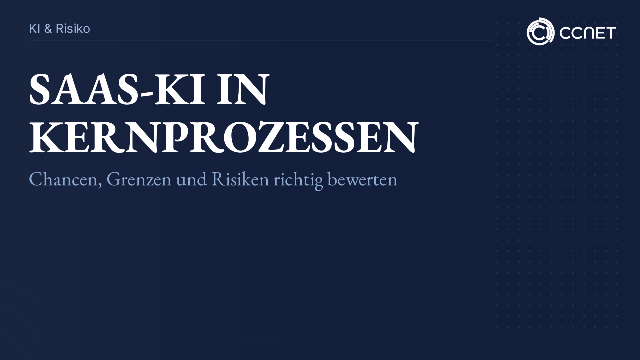 CCNet Banner zu Chancen und Risiken von SaaS-KI in Kernprozessen