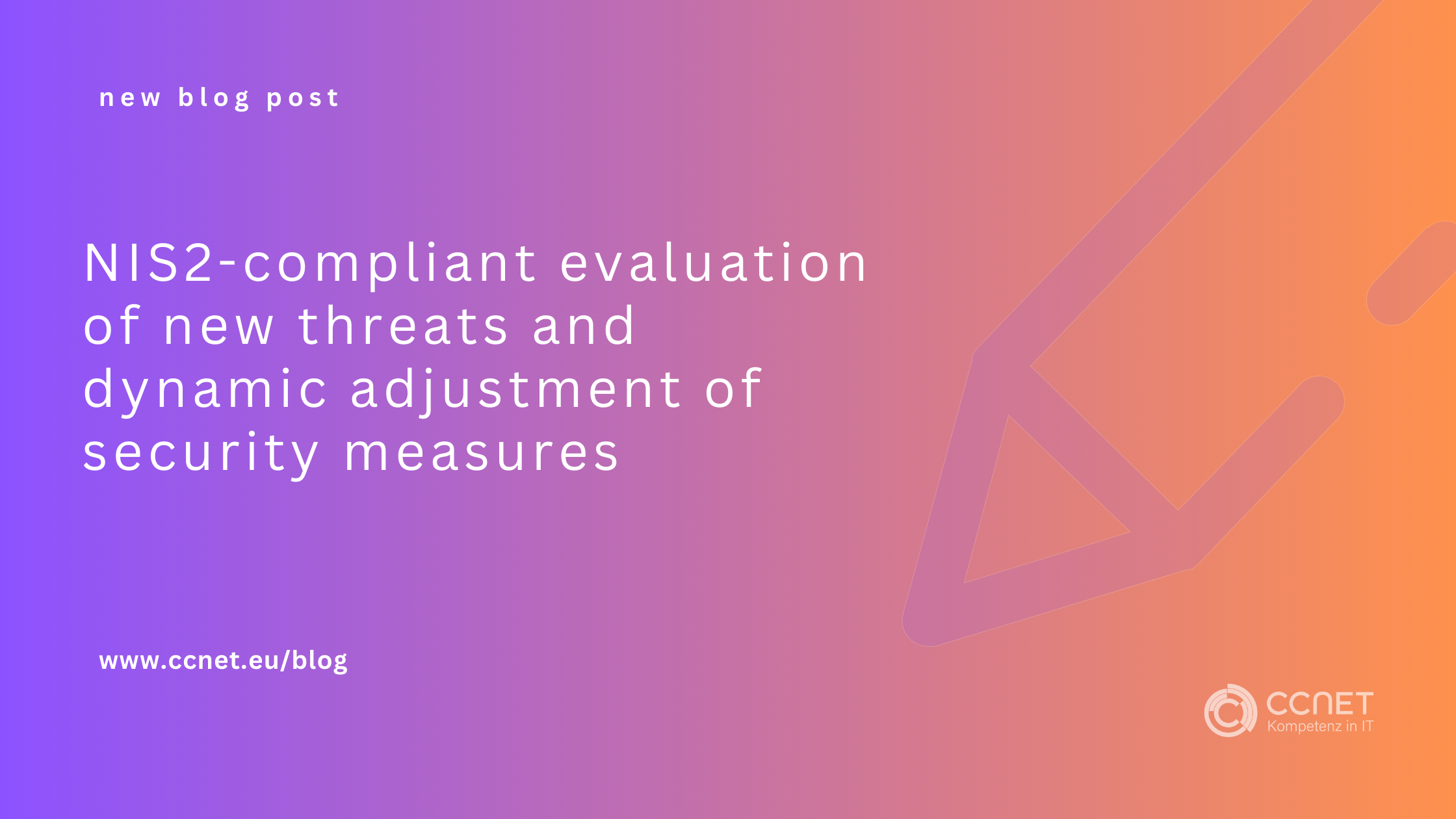 NIS2-Compliant Evaluation of New Threats and Dynamic Adjustment of Security Measures