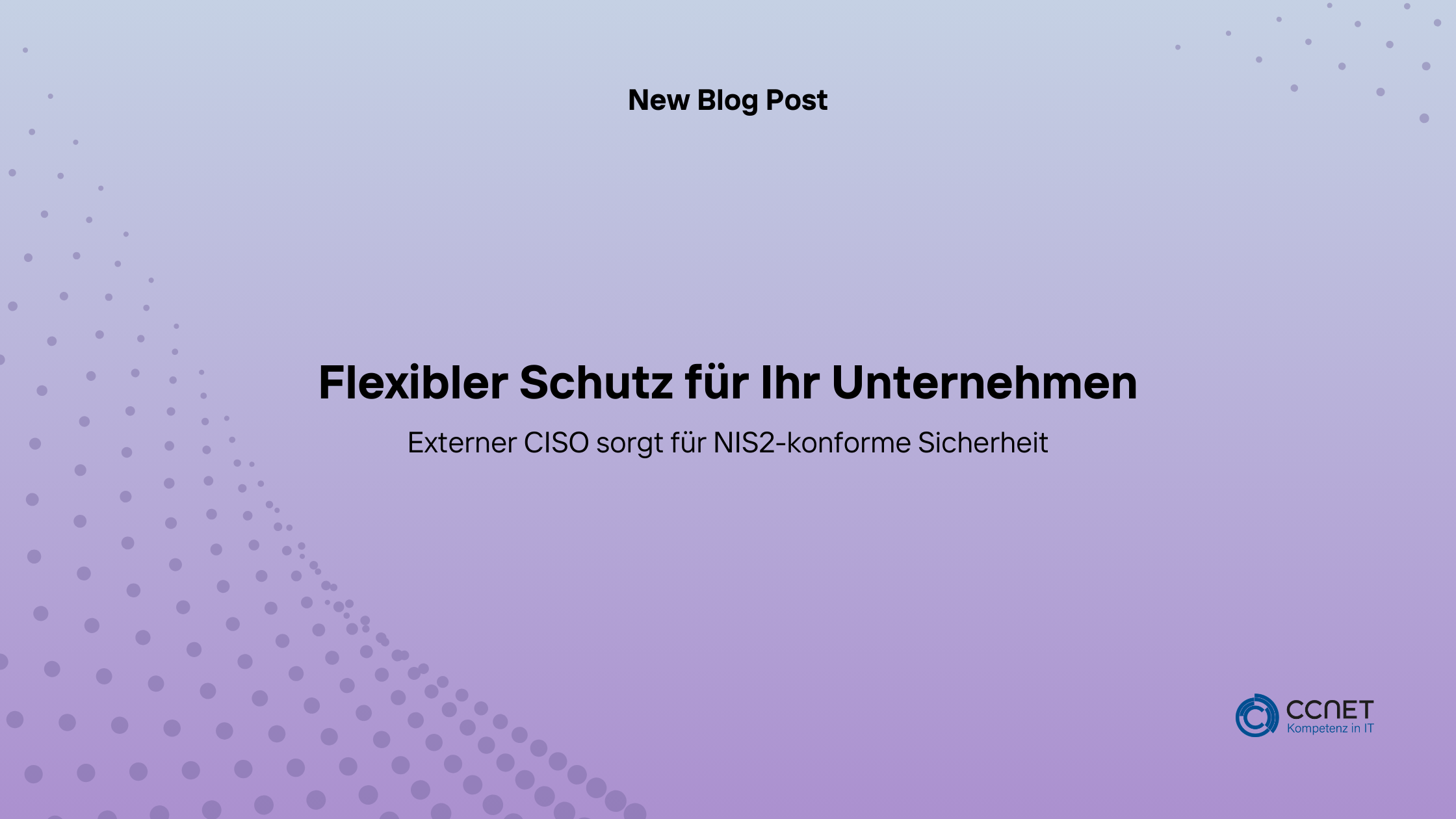 Flexibler Schutz für Ihr Unternehmen: Externer CISO sorgt für NIS2-konforme Sicherheit
