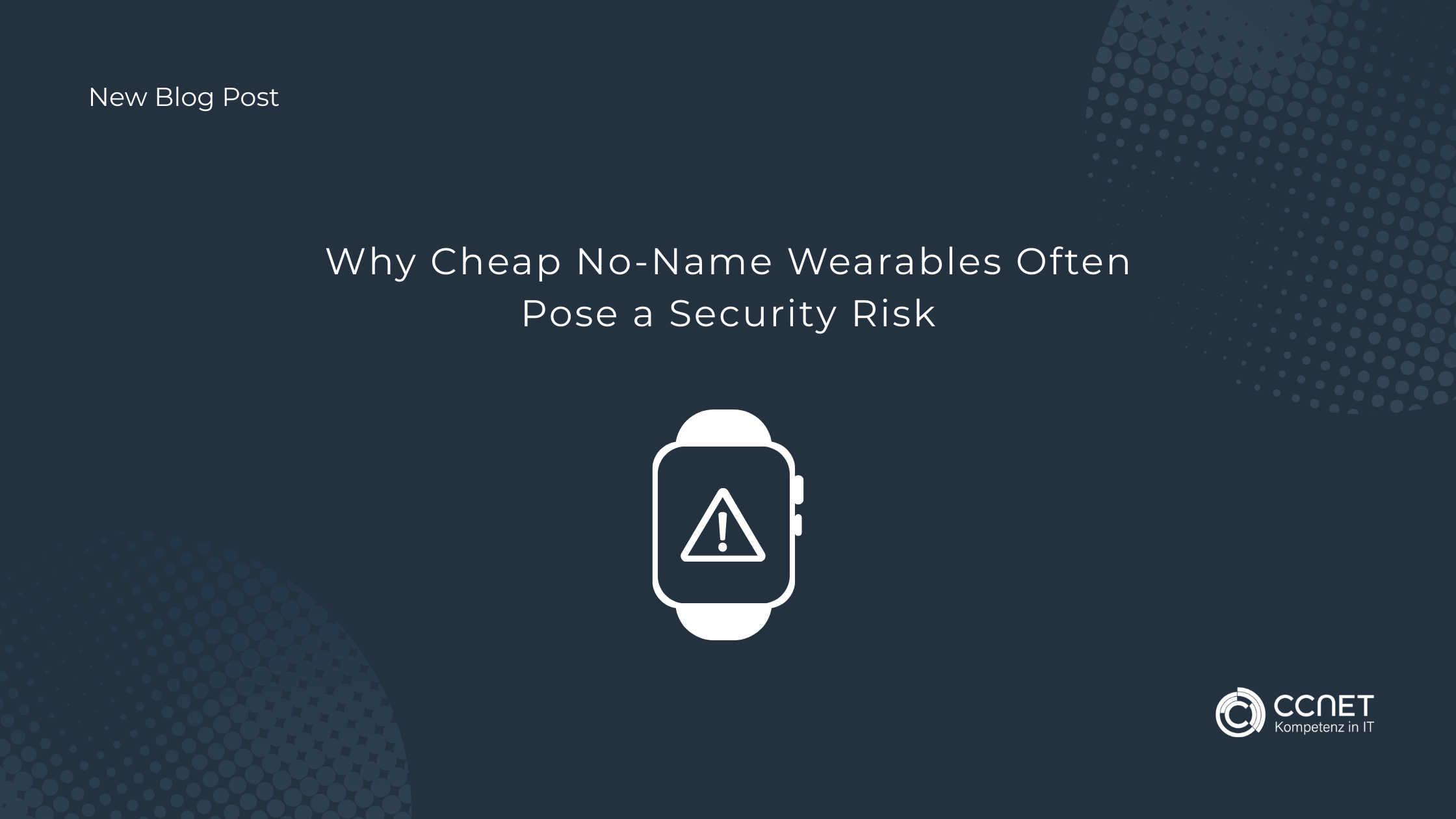Why Cheap No-Name Wearables Often Pose a Security Risk