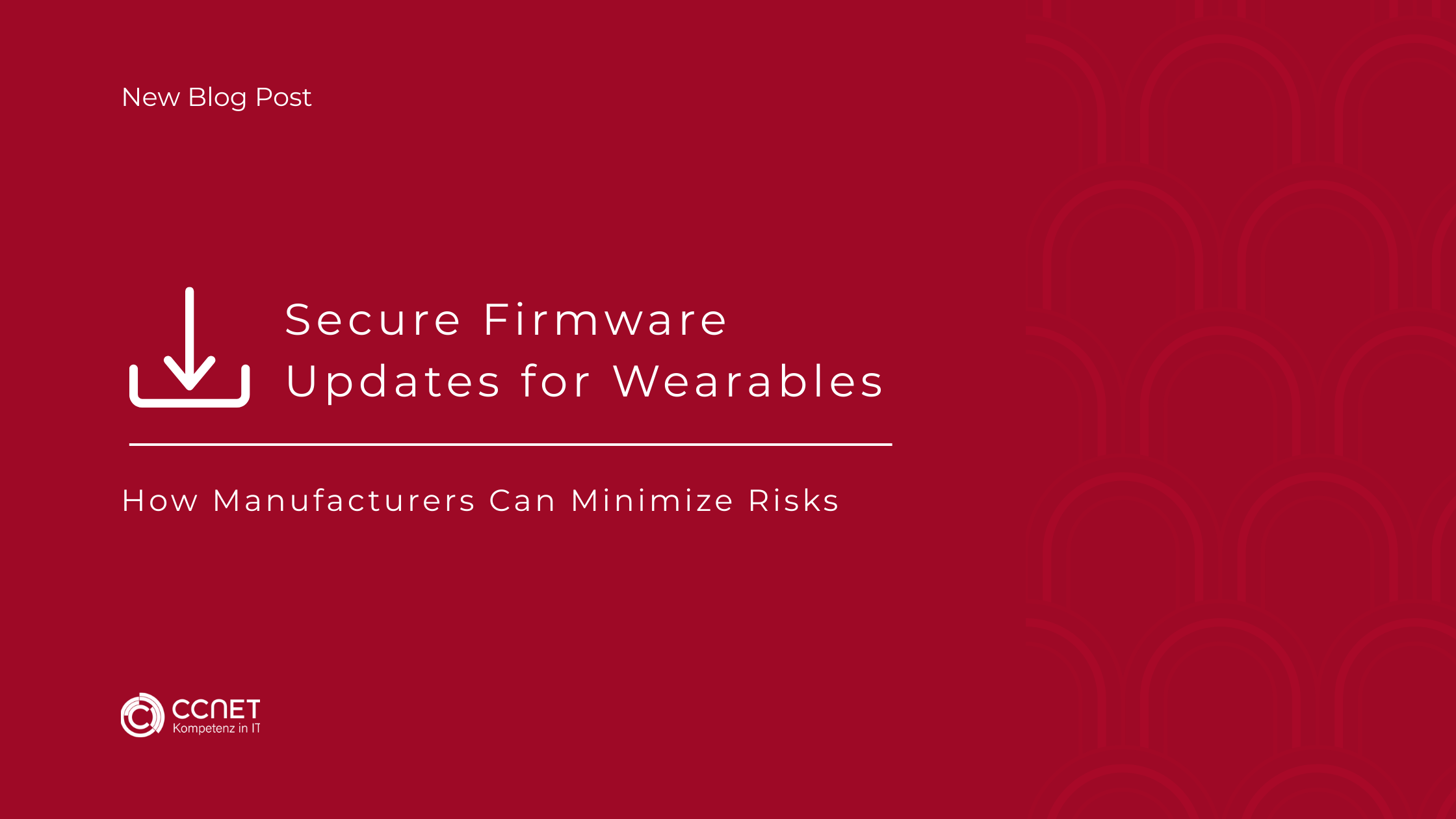Secure Firmware Updates for Wearables: How Manufactures can minimize risks