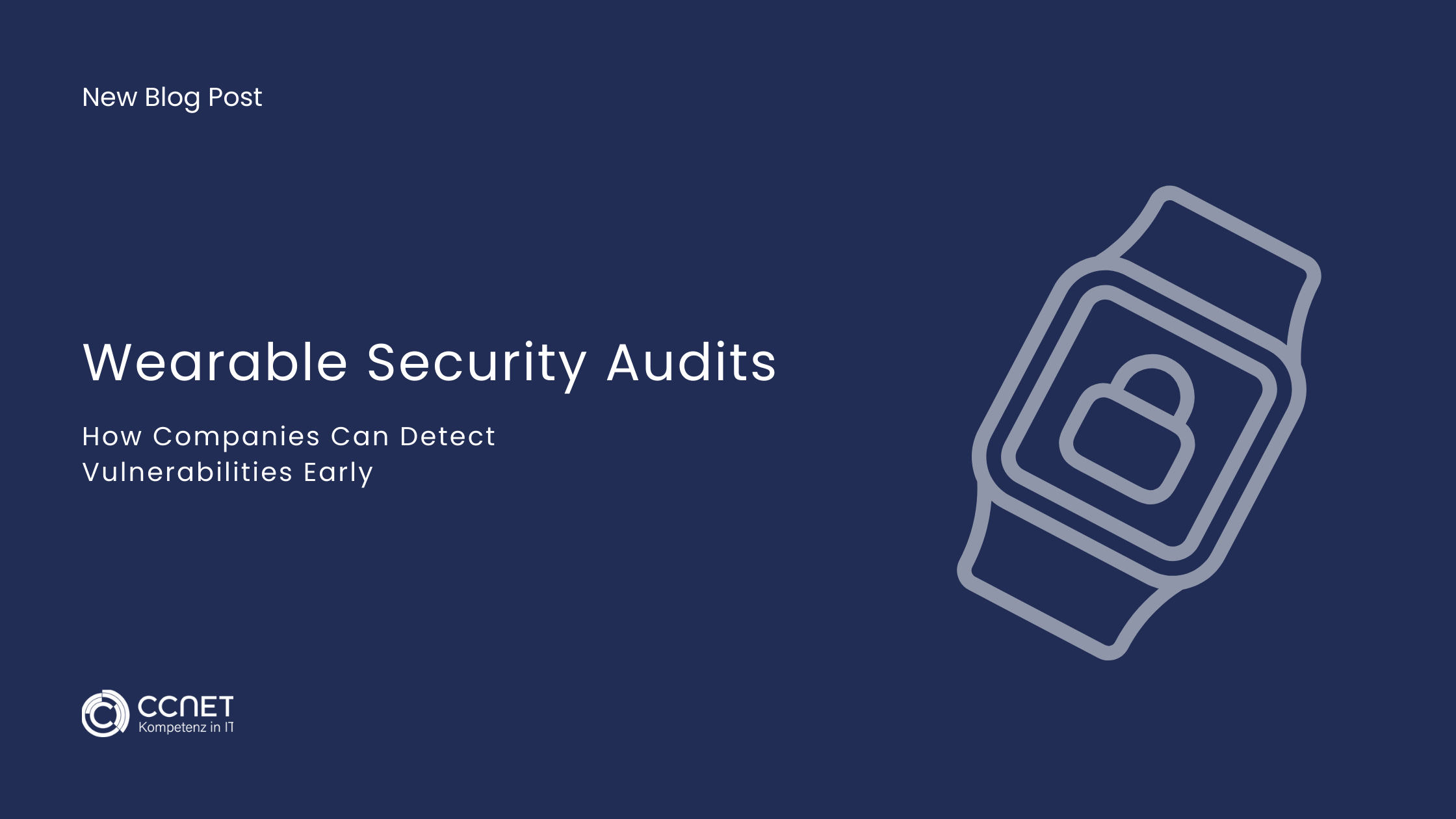 Wearable Security Audits: How companies can detect vulnerabilities early