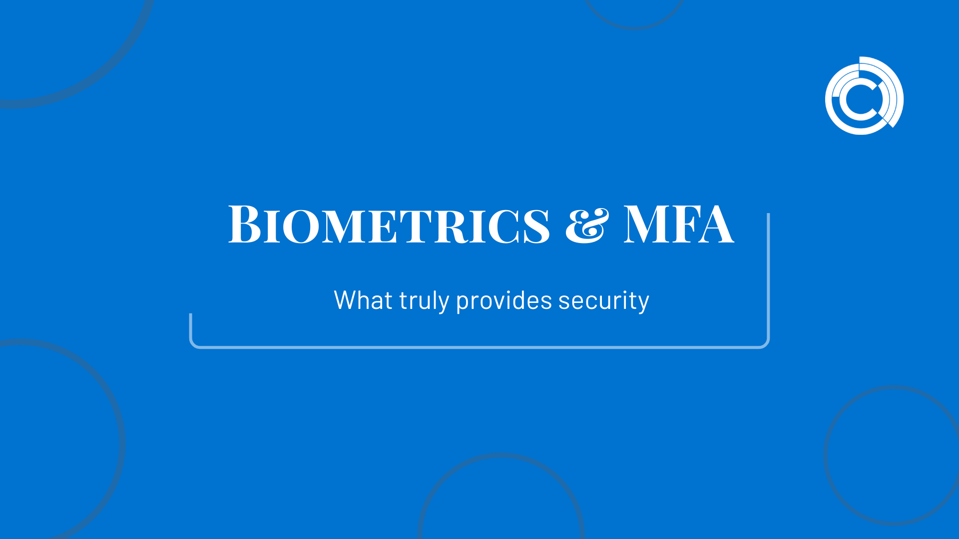 Biometrics & MFA: What Really Brings Security