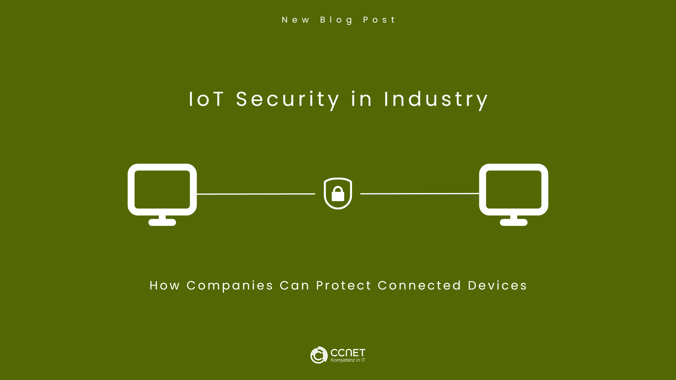 Security for IoT in Industry: How Companies Can Protect Connected Devices