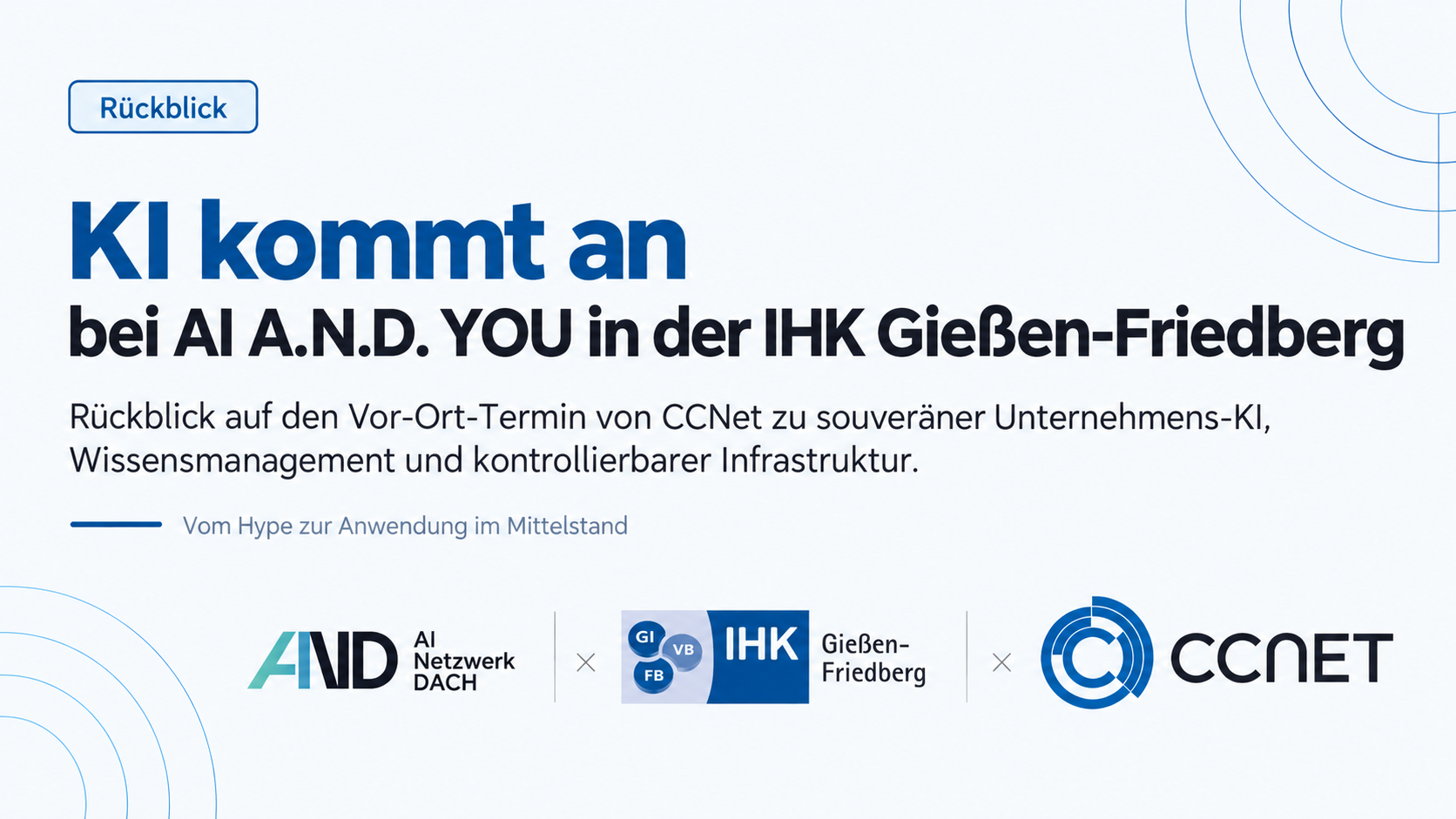 Grafische Ankündigung der Veranstaltung „KI kommt an bei AI A.N.D. YOU in der IHK Gießen-Friedberg“ mit Logos von A.N.D., IHK und CCNet